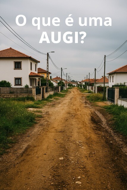 O Que É Uma AUGI? Guia Completo Sobre Áreas Urbanas de Génese Ilegal em Portugal